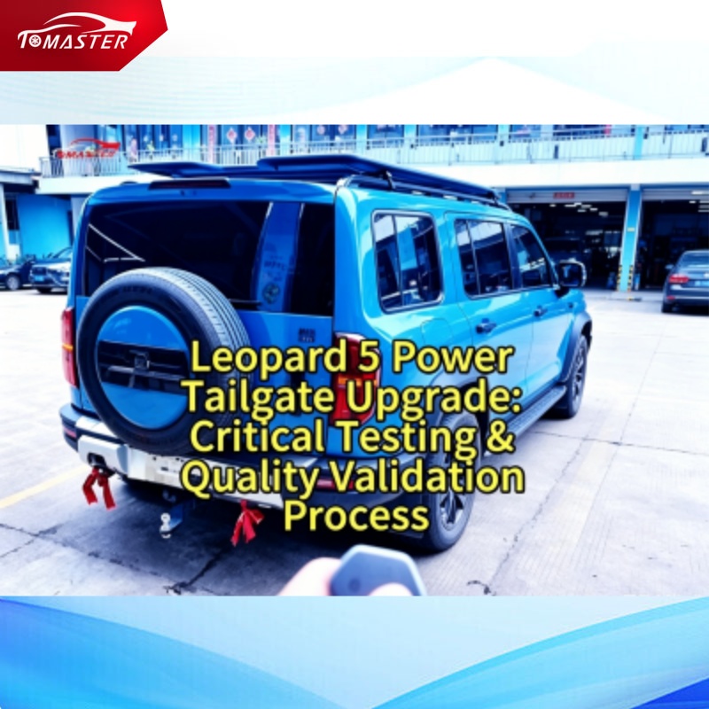 BYD Fangchengbao Leopard 5 Power Tailgate Upgrade: 4 Quality Tests Before Delivery