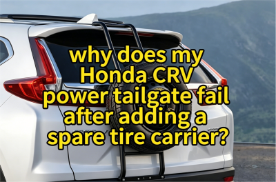 Why Does a Honda CR-V Power Tailgate Fail After Adding a Spare Tire Carrier?